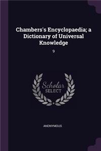 Chambers's Encyclopaedia; a Dictionary of Universal Knowledge