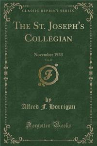 The St. Joseph's Collegian, Vol. 22: November 1933 (Classic Reprint)