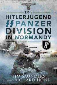 12th Hitlerjugend SS Panzer Division in Normandy