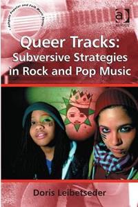 Queer Tracks: Subversive Strategies in Rock and Pop Music