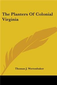 Planters Of Colonial Virginia