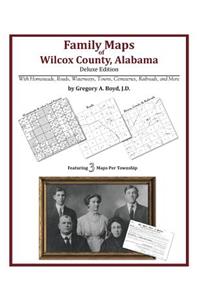 Family Maps of Wilcox County, Alabama, Deluxe Edition