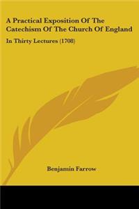 Practical Exposition Of The Catechism Of The Church Of England