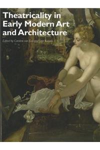 Theatricality in Early Modern Art and Architecture