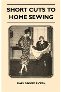 Short Cuts to Home Sewing