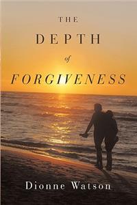 The Depth Of Forgiveness
