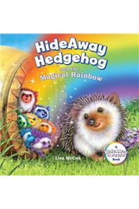 Hideaway Hedgehog and the Magical Rainbow