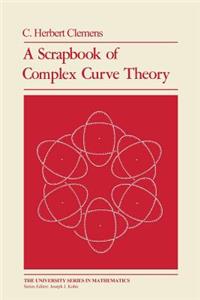 Scrapbook of Complex Curve Theory