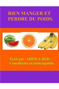 BIEN MANGER ET Perdre DU POIDS! FRENCH Edition.