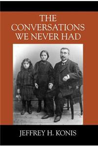 The Conversations We Never Had