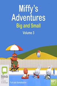 Miffy's Adventures Big and Small: Volume Three