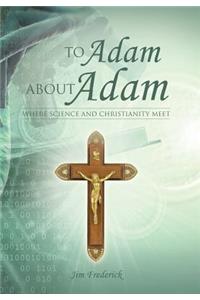 To Adam about Adam