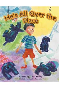 He's All Over the Place!