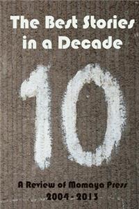 Best Stories in a Decade - A Review of Momaya Press from 2004 to 2013