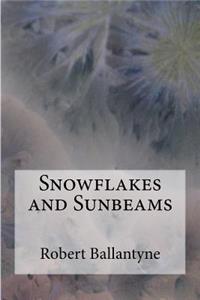Snowflakes and Sunbeams