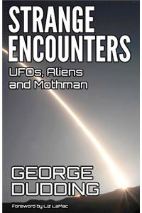Strange Encounters: UFOs, Aliens and Mothman