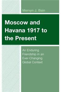 Moscow and Havana 1917 to the Present