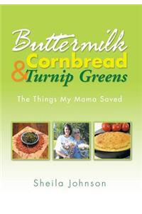 Buttermilk Cornbread and Turnip Greens