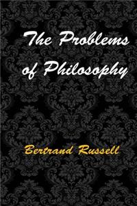 The Problems of Philosophy: (Bertrand Russell Masterpiece Collection)