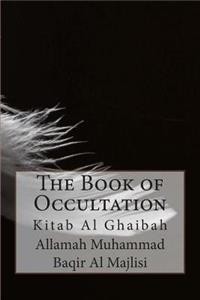 The Book of Occultation: Kitab Al Ghaibah