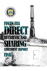 FinCEN BSA Direct Retrieval and Sharing Assessment Report