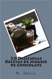 20 Deliciosas Recetas de Mousse de Chocolate