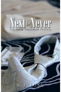 Next to Never