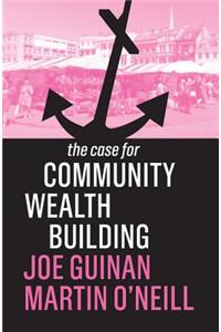 The Case for Community Wealth Building