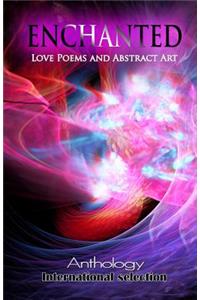 ENCHANTED - Love Poems and Abstract Art
