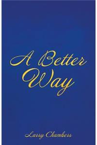 Better Way