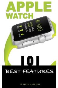 Apple Watch: 101 Best Features