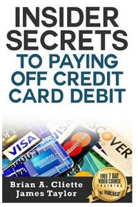 Insider Secrets to Paying Off Credit Card Debit