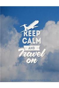 Keep Calm and Travel On Motivational 2016 Monthly Planner