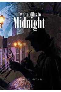 Twelve Miles to Midnight