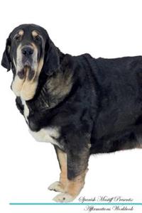 Spanish Mastiff Affirmations Workbook Spanish Mastiff Presents