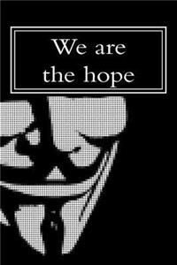 We are the hope