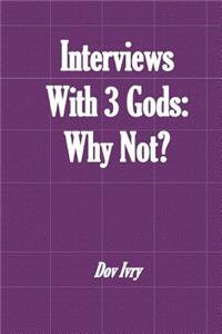 Interviews With 3 Gods