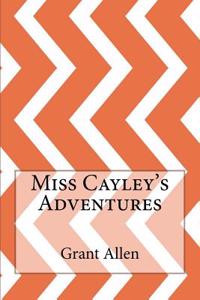 Miss Cayley's Adventures