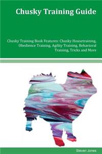 Chusky Training Guide Chusky Training Book Features