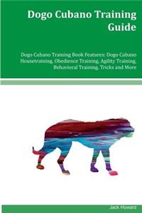Dogo Cubano Training Guide Dogo Cubano Training Book Features