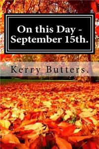 On this Day - September 15th.