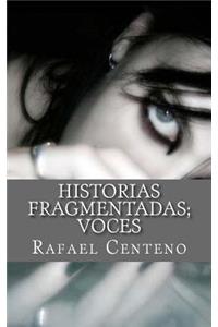 Historias Fragmentadas; voces