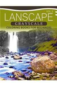 Landscapes GRAYSCALE Coloring Books for Beginners Volume 3