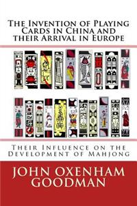 Invention of Playing Cards in China and their Arrival in Europe