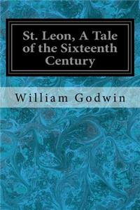 St. Leon, A Tale of the Sixteenth Century