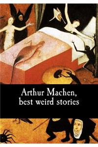 Arthur Machen, best weird stories