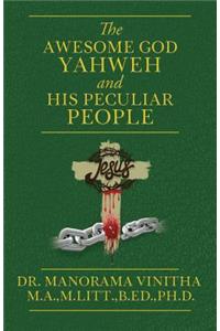 Awesome God Yahweh and His Peculiar people