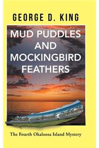 Mud Puddles and Mockingbird Feathers