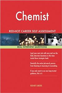 Chemist Red-hot Career Self Assessment Guide: 1184 Real Interview Questions
