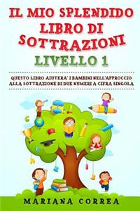 IL MIO SPLENDIDO LIBRO Di SOTTRAZIONI LIVELLO 1
